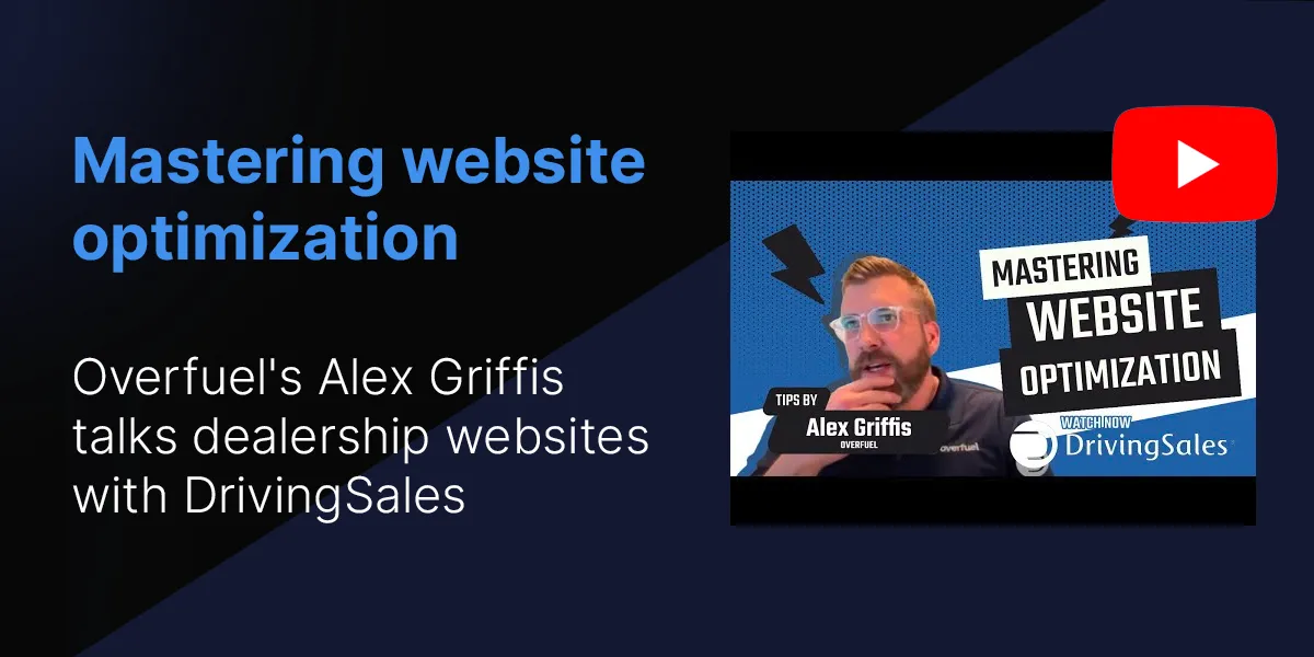 Featured image: Overfuel’s Alex Griffis talks dealership websites with DrivingSales