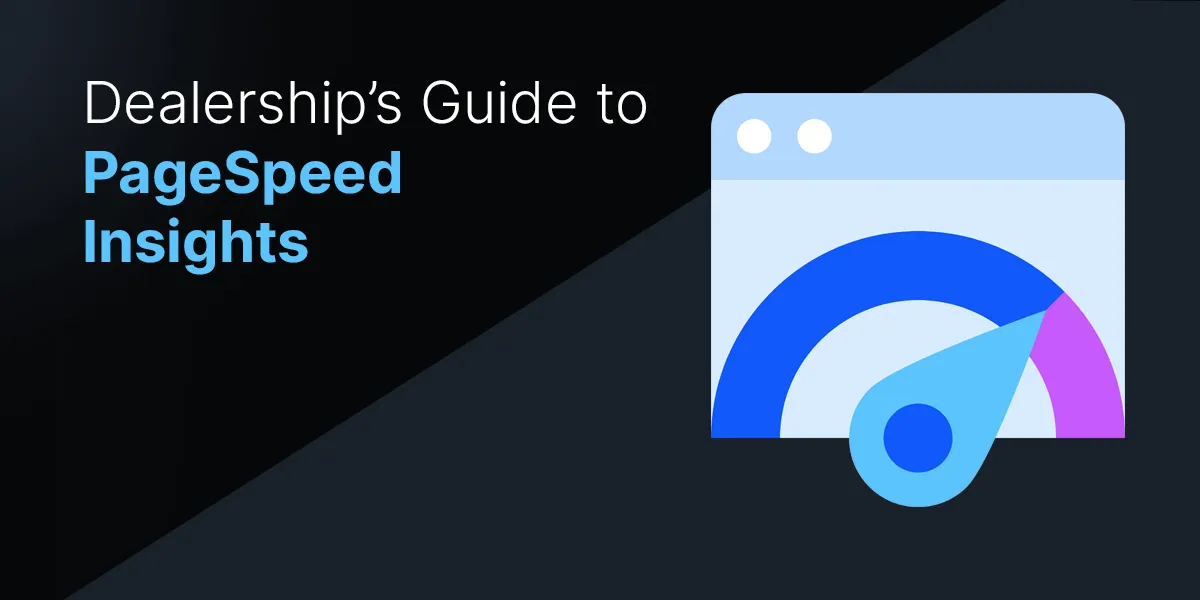 Featured image: Auto Dealer’s Guide to PageSpeed Insights