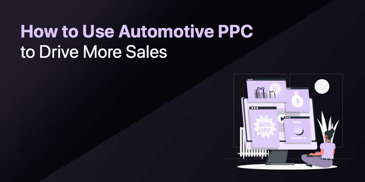 Featured image: How to Use Automotive PPC to Drive More Sales