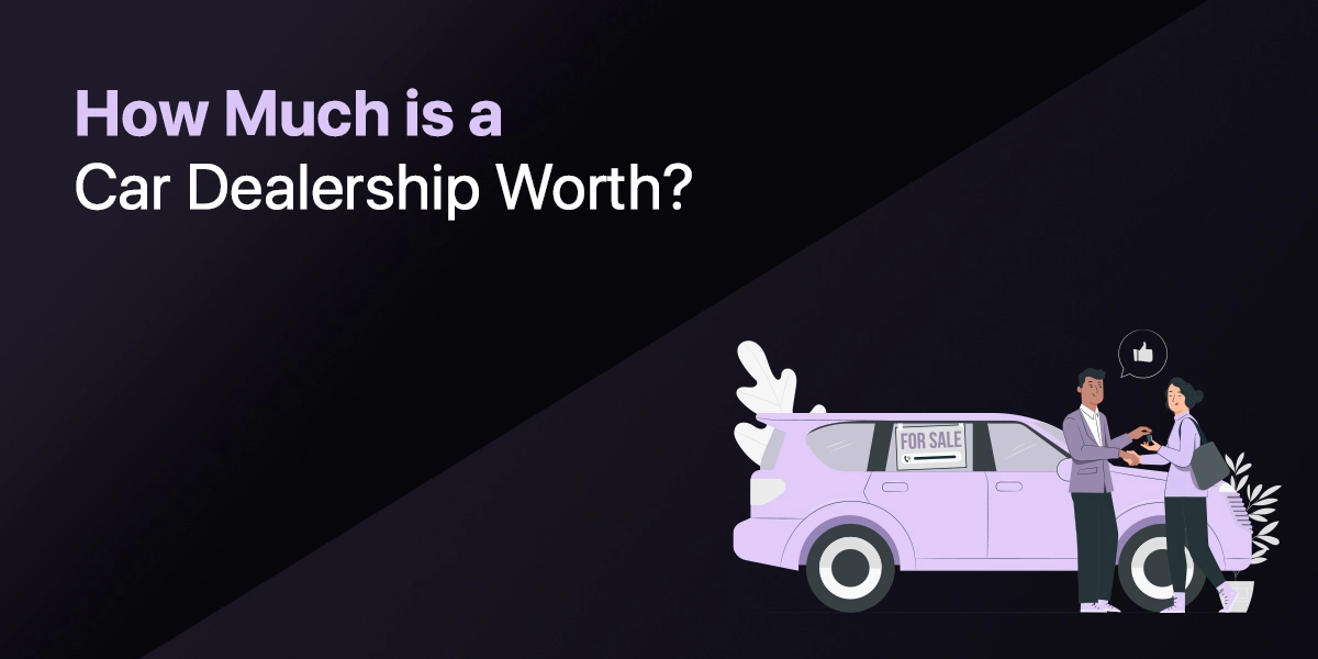 Featured image: How Much is a Car Dealership Worth?