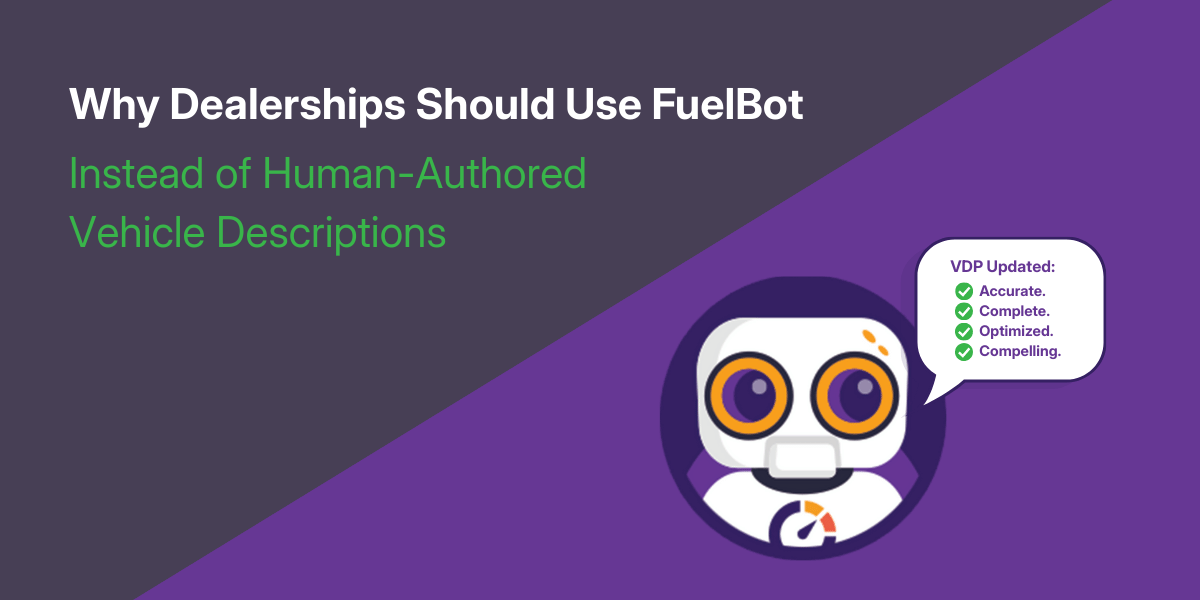 Featured image: Why Dealerships Should Use FuelBot Instead of Human-Authored Vehicle Descriptions